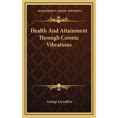 Health And Attainment Through Cosmic Vibrations - Hardcover
