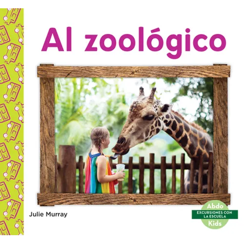 Al Zoológico (Zoo) - Library Binding