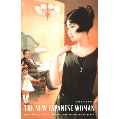 The New Japanese Woman: Modernity, Media, and Women in Interwar Japan - Paperback