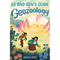 Lu and Ren's Guide to Geozoology: A Graphic Novel - Paperback