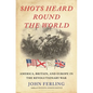 Shots Heard Round the World: America, Britain, and Europe in the Revolutionary War - Hardcover