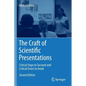 The Craft of Scientific Presentations: Critical Steps to Succeed and Critical Errors to Avoid - Paperback