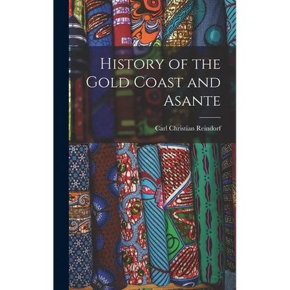 History of the Gold Coast and Asante - Hardcover