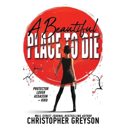 A Beautiful Place to Die: An Action Thriller Novel - Hardcover