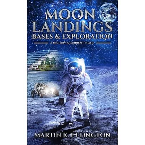 Moon Landings, Bases & Exploration - Paperback