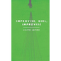 Improvise, Girl, Improvise - Paperback