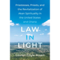 Law in Light: Priestesses, Priests, and the Revitalization of Akan Spirituality in the United States and Ghana - Hardcover