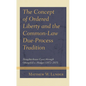 The Concept of Ordered Liberty and the Common-Law Due-Process Tradition: Slaughterhouse Cases Through Obergefell V. Hodges (1872-2015) - Paperback