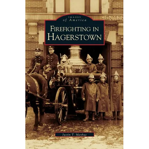 Firefighting in Hagerstown - Hardcover