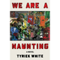 We Are a Haunting - Hardcover