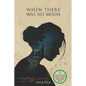 When There Was No Moon - Paperback