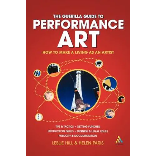Guerilla Guide to Performance Art: How to Make a Living as an Artist - Paperback
