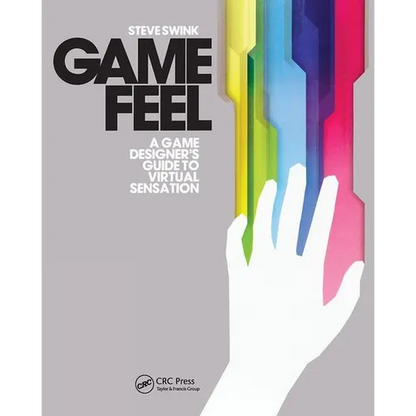 Game Feel: A Game Designer's Guide to Virtual Sensation - Paperback