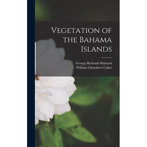 Vegetation of the Bahama Islands - Hardcover