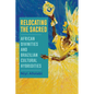 Relocating the Sacred: African Divinities and Brazilian Cultural Hybridities - Paperback