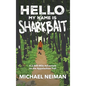 Hello My Name is Sharkbait: A 2,000-Mile Adventure on the Appalachian Trail - Hardcover