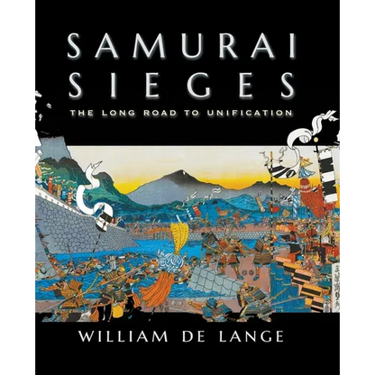 Samurai Sieges: The Long Road to Unification - Paperback