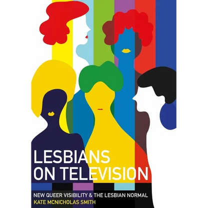 Lesbians on Television: New Queer Visibility & The Lesbian Normal - Paperback