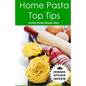Home Pasta Top Tips: Top tips for making, drying & cooking pasta & noodles at home. Use in conjunction with Home Kitchen Queen pasta drying - Paperback