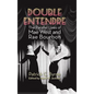 Double Entendre (hardback): The Parallel Lives of Mae West and Rae Bourbon - Hardcover