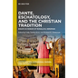 Dante, Eschatology, and the Christian Tradition: Essays in Honor of Ronald B. Herzman - Hardcover