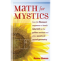 Math for Mystics: From the Fibonacci Sequence to Luna's Labyrinth to the Golden Section and Other Secrets of Sacred Geometry - Paperback