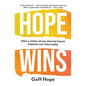 Hope Wins: How a Vision of Our Eternal Future Impacts Our Lives Today - Paperback