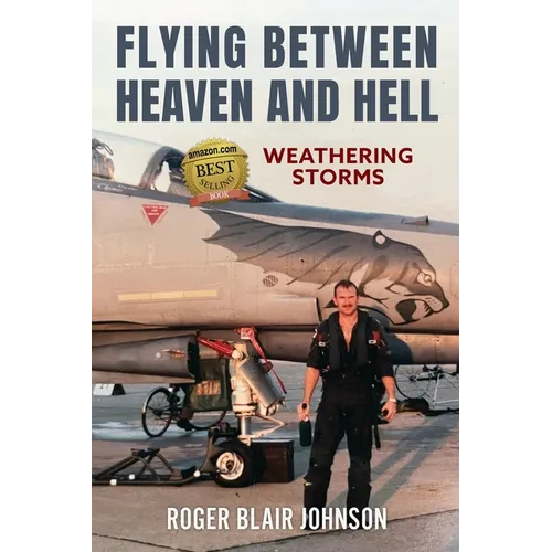 Flying Between Heaven and Hell: Weathering Storms - Paperback