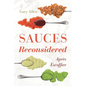Sauces Reconsidered: Après Escoffier - Hardcover