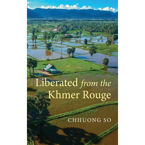 Liberated from the Khmer Rouge - Hardcover