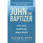 John the Baptizer: Step into Scripture Bible Study - Paperback