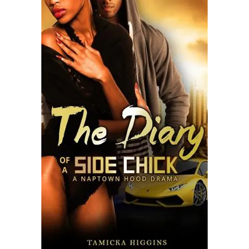 The Diary of a Side Chick: A Naptown Hood Drama - Paperback