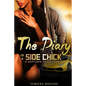 The Diary of a Side Chick: A Naptown Hood Drama - Paperback