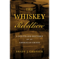 The Whiskey Rebellion: A Distilled History of an American Crisis - Hardcover