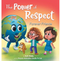 The Power of Respect -: A Children's Picture Book About Boundaries and Social Emotional Learning SEL for Kids Age 4-8 - Hardcover