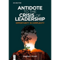 Antidote to the Crisis of Leadership: Opportunity in Complexity - Paperback