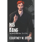 His Bane - Special Edition - Paperback
