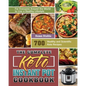 The Complete Keto Instant Pot Cookbook: 700 Healthy and Scientific Keto Recipes for Everyone Around the World to Live a Healthy Lifestyle - Paperback