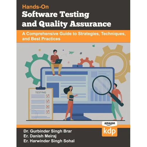 Software Testing and Quality Assurance: A Comprehensive Guide to Strategies, Techniques, and Best Practices - Paperback