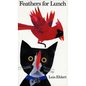 Feathers for Lunch - Hardcover