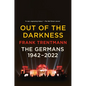 Out of the Darkness: The Germans, 1942-2022 - Paperback
