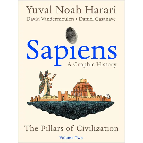 Sapiens: A Graphic History, Volume 2: The Pillars of Civilization - Hardcover