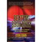 Beating Broadway: How to Create Stories for Musicals That Get Standing Ovations - Paperback