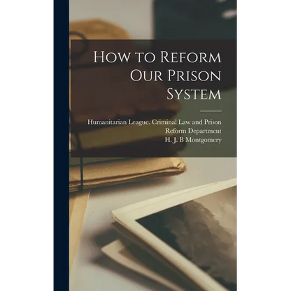 How to Reform Our Prison System - Hardcover