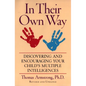 In Their Own Way: Discovering and Encouraging Your Child's Multiple Intelligences - Paperback