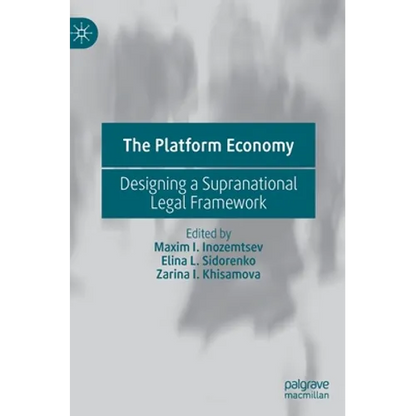 The Platform Economy: Designing a Supranational Legal Framework - Hardcover