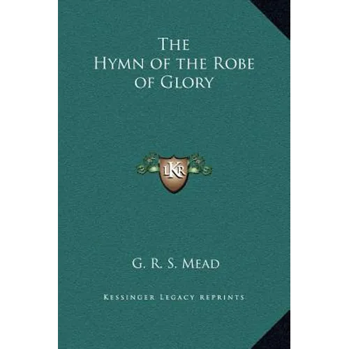 The Hymn of the Robe of Glory - Hardcover