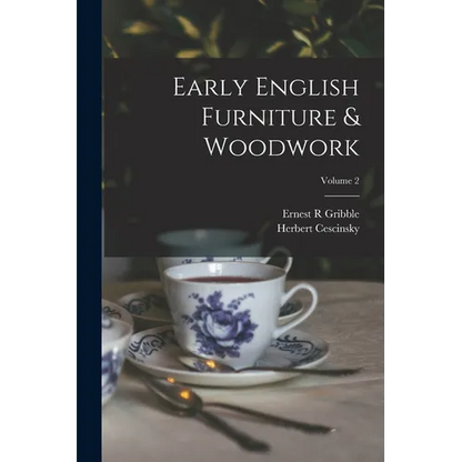 Early English Furniture & Woodwork; Volume 2 - Paperback