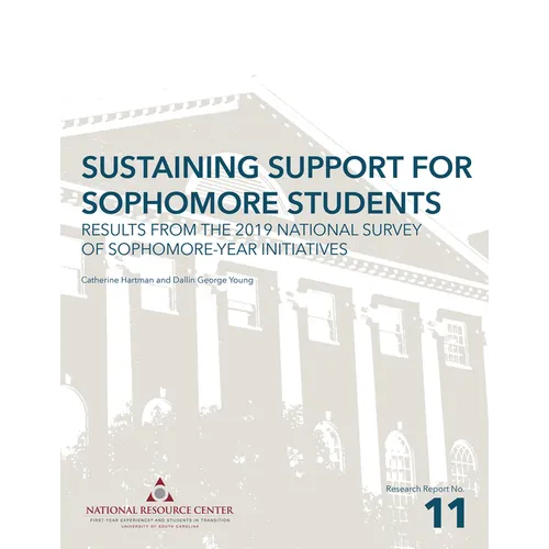 Sustaining Support for Sophomore Students: Results from the 2019 National Survey of Sophomore-Year Initiatives - Paperback