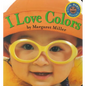 I Love Colors - Board Book